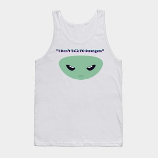 I Don't Talk To Strangers Tank Top